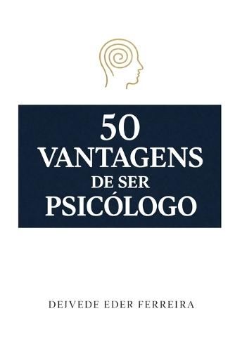 50 Vantagens de Ser Psicólogo