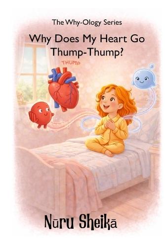 Why Does My Heart Go Thump-Thump?