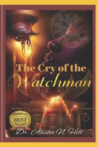 The Cry of the Watchman: The Mantle, the Mission, and the Midnight Hour