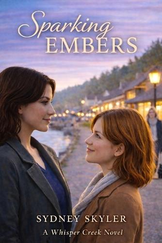 Sparking Embers: A Whisper Creek Novel