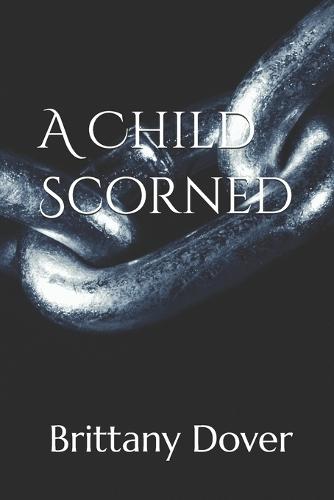 A Child Scorned
