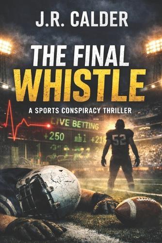The Final Whistle: A Sports Conspiracy Thriller