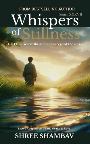 Whispers of Stillness: Where the soul listens beyond the noise Series XXXIX
