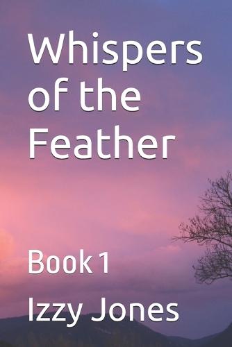 Whispers of the Feather: Book 1