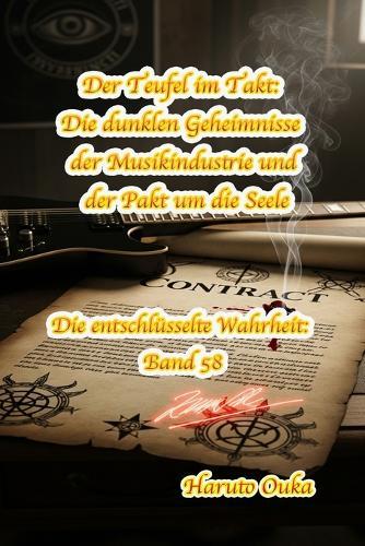 Der Teufel im Takt: Die dunklen Geheimnisse der Musikindustrie und der Pakt um die Seele