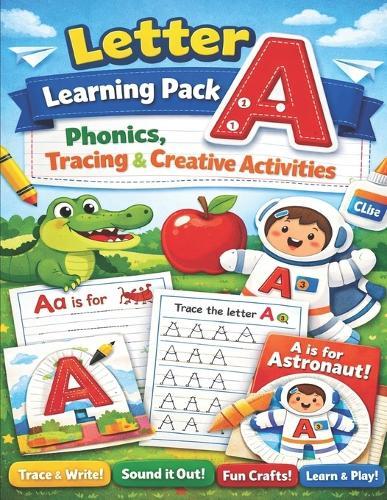 Letter A Learning Pack: Phonics, Tracing & Creative Activities