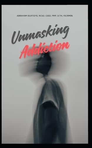 Unmasking Addiction