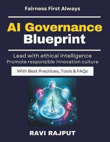AI Governance Blueprint: Guidelines for Ethical AI Use AI risk & ethics book Global AI regulation AI policy for leaders AI governance handbook Governance Models Explained