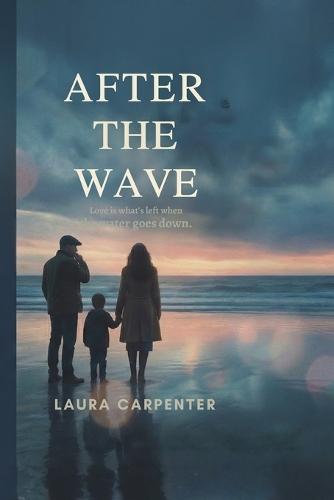 After the Wave: A small-town Irish romance about grief, saltwater, and second chances