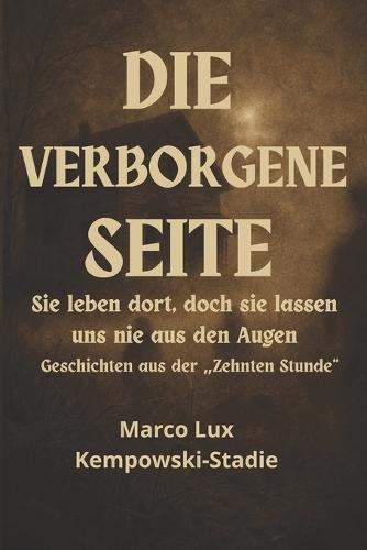 Die Verborgene Seite: Sie leben dort, doch sie lassen uns nie aus den Augen.