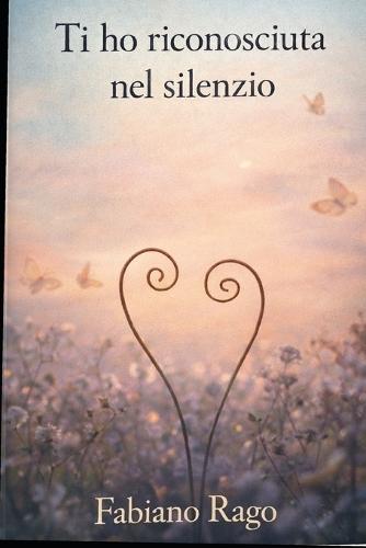 Ti ho riconosciuta nel silenzio