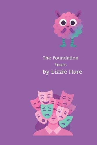 The Foundation Years: The Complete Trilogy: Questions, More Questions and The Monster Within