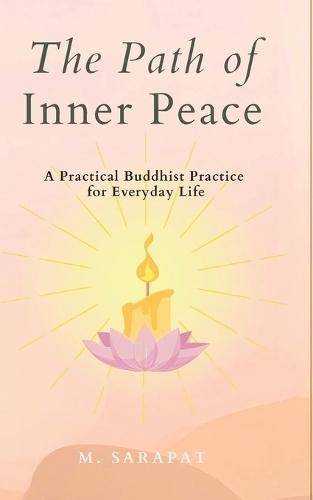 The Path of Inner Peace: Mindfulness, Compassion, and Acceptance for Everyday Life