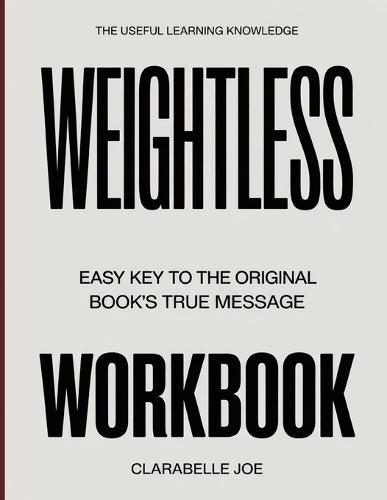 The Useful Learning Knowledge Weightless: Easy Key to the Original Book's True Message
