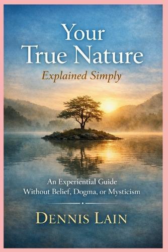True Nature: Living Consciously Beyond Thought and Identity