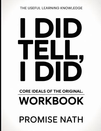 The Useful Learning Knowledge I Did Tell, I Did: Core Ideals of the original.