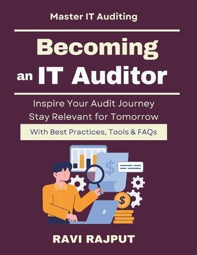 Becoming an IT Auditor: Certifications & Skills in Audit IT auditing for professionals Future of IT auditing careers IT audit learning roadmap IT audit skills development