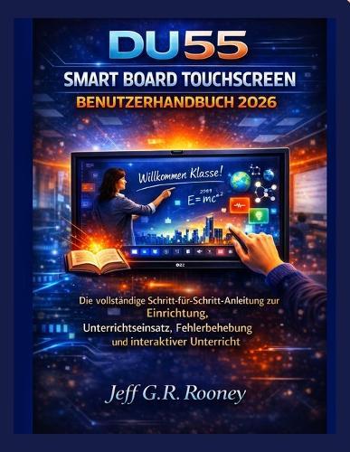 Du55 Smart Board Touchscreen Benutzerhandbuch 2026: Die vollständige Schritt-für-Schritt-Anleitung zur EinrichtungUnterrichtseinsatz, Fehlerbehebung und interaktiver Unterricht