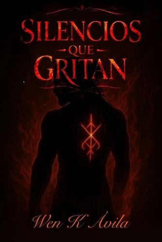 Silencios que gritan: Una novela de deseo, culpa y redencion