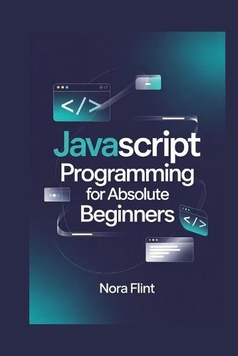 JavaScript Programming for Absolute Beginners