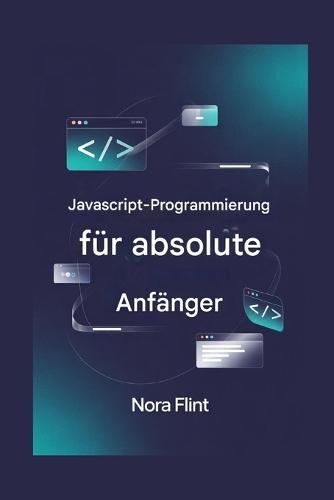 JavaScript-Programmierung für absolute Anfänger