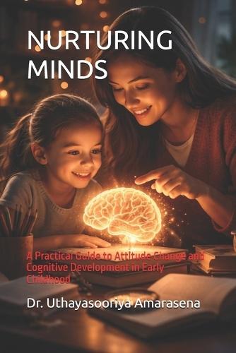 Nurturing Minds: A Practical Guide to Attitude Change and Cognitive Development in Early Childhood