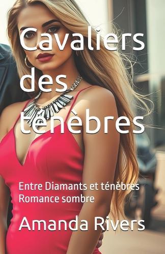 Cavaliers des ténèbres: Entre Diamants et ténèbres Romance sombre