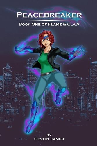 Peacebreaker: Book One of Flame & Claw
