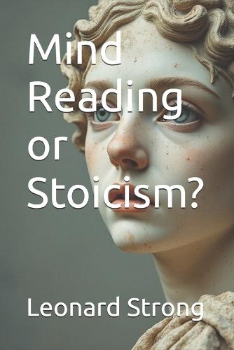 Mind Reading or Stoicism?