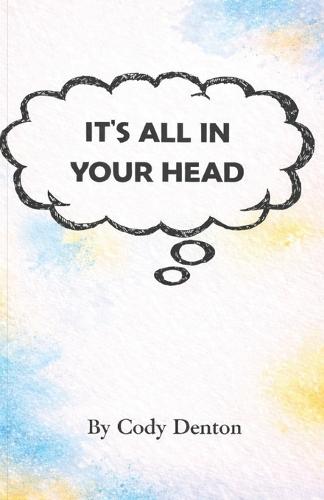 It's All In Your Head: Second Edition