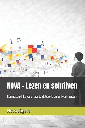 NOVA - Lezen en schrijven: Een natuurlijke weg naar taal, begrip en zelfvertrouwen