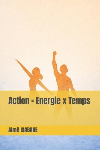 Action =Energie x Temps