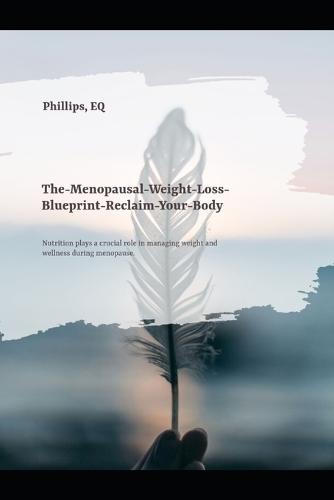 The Menopausal Weightloss Blueprint: Reclaim Your Body