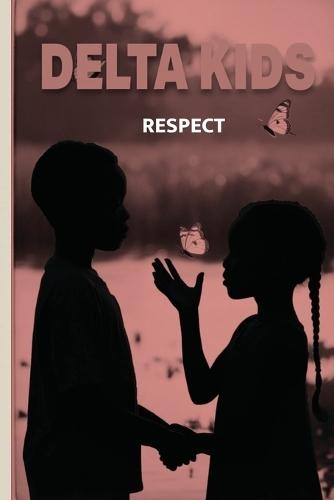 Delta Kids: PAIR Series RESPECT : The Final Superpower