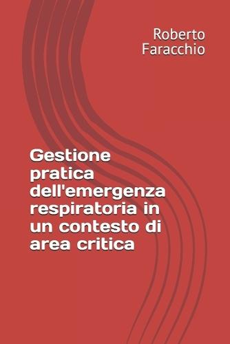 Gestione pratica dell'emergenza respiratoria in un contesto di area critica