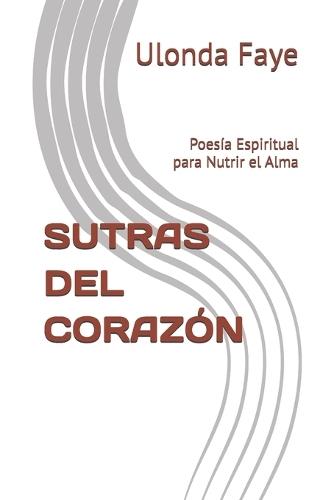 Sutras del Corazón: Poesía Espiritual para Nutrir el Alma