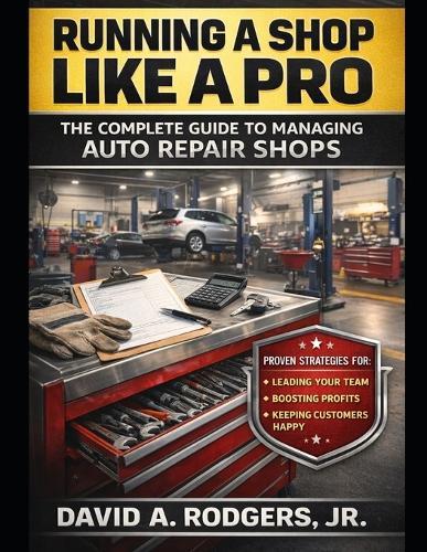 Running a Shop Like a Pro: The Complete Guide to Managing Auto Repair Shops