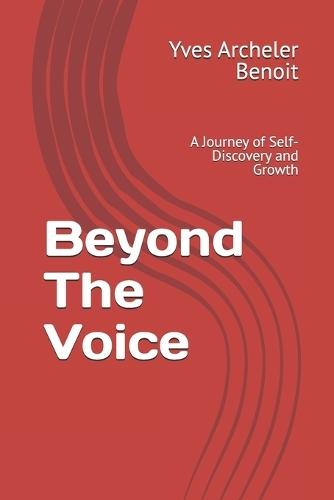 Beyond The Voice: A Journey of Self-Discovery and Growth