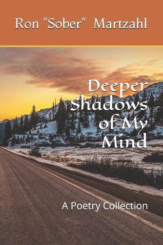 Deeper Shadows of My Mind: A Poetry Collection