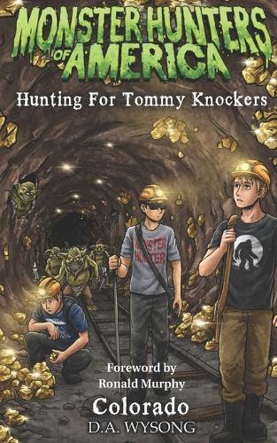 Monster Hunters of America Hunting for Tommy Knockers