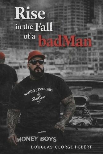 Rise and fall of a badMan