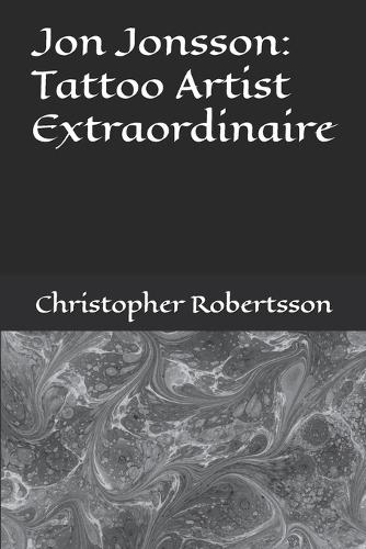 Jon Jonsson: Tattoo Artist Extraordinaire