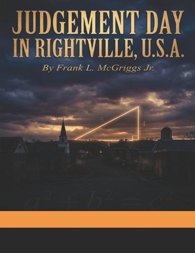 Judgement Day in Rightville, U.S.A.