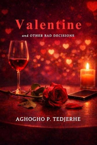 Valentine and Other Bad Decisions