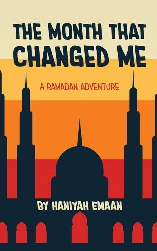 The Month That Changed Me: A Ramadan Adventure