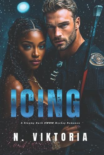 Icing: A Steamy Dark BWWM Interracial Multicultural Standalone Hockey Sports Romance Novel