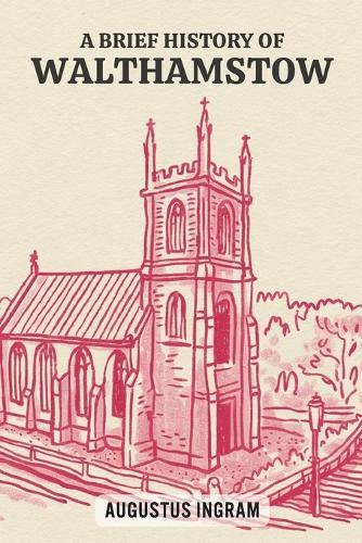 A Brief History of Walthamstow