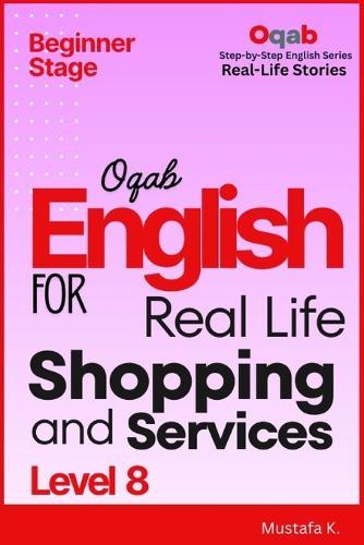 Oqab English for Real Life Shopping and Services (Level 8)