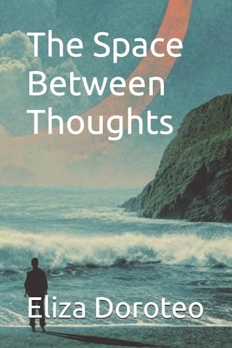 The Space Between Thoughts