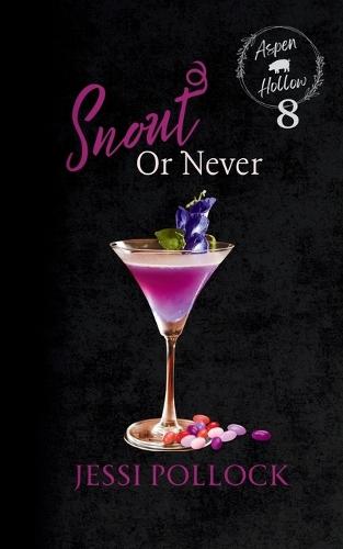Snout or Never: Aspen Hollow Book 8